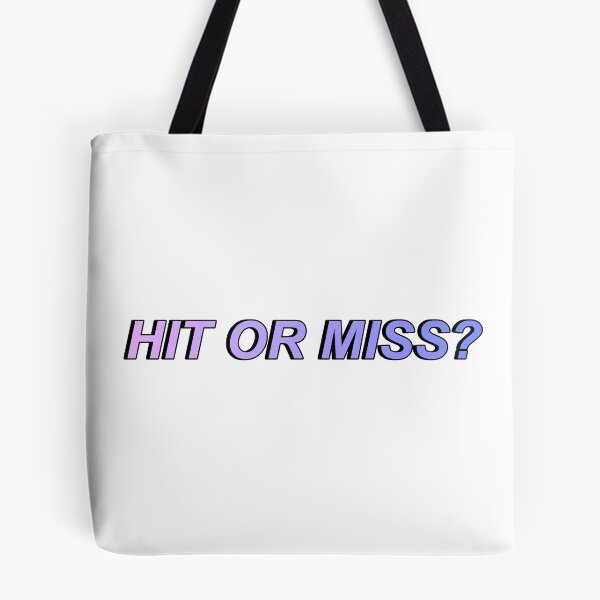 Item preview, Hit or Miss, I Guess They Never Miss, Huh? designed and sold by only1bigboy.