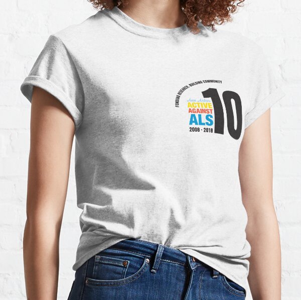 10 Years Active Against ALS Classic T-Shirt