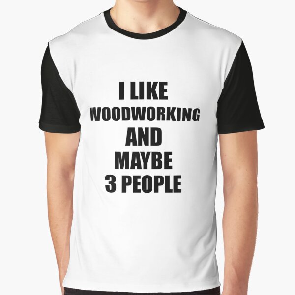 Item preview, WOODWORKING Lover Funny Gift Idea I Like Hobby designed and sold by FunnyGiftIdeas.