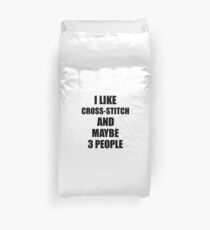 CROSS-STITCH Lover Funny Gift Idea I Like Hobby Duvet Cover