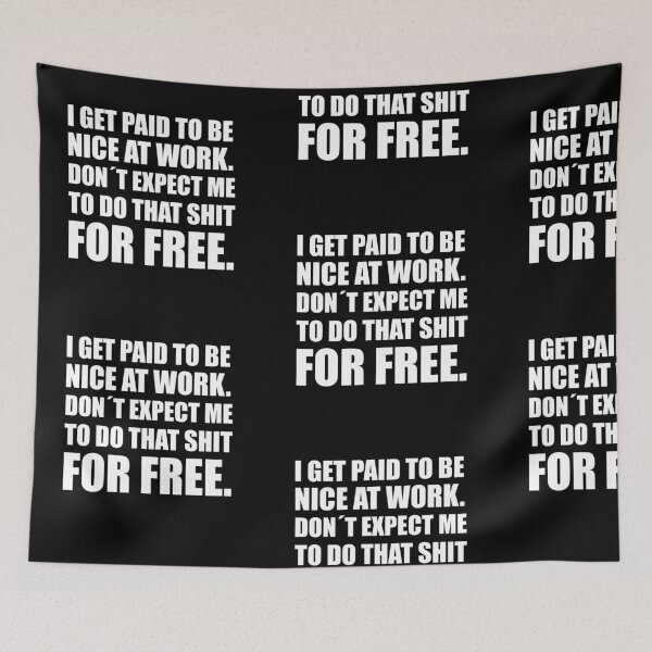 Item preview, I WONT BE NICE FOR FREE! GIFT IDEA designed and sold by JamesandLuis.