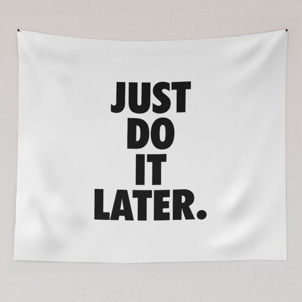 Item preview, Just do it later designed and sold by Profashionall.