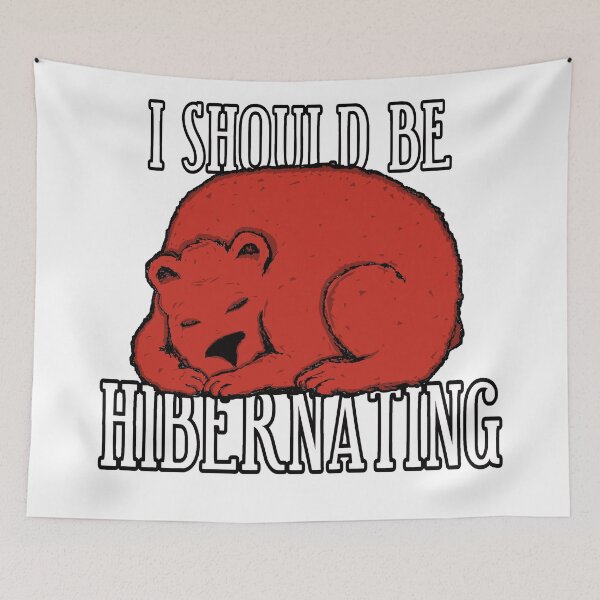 Item preview, Should Be Hibernating designed and sold by loganferret.