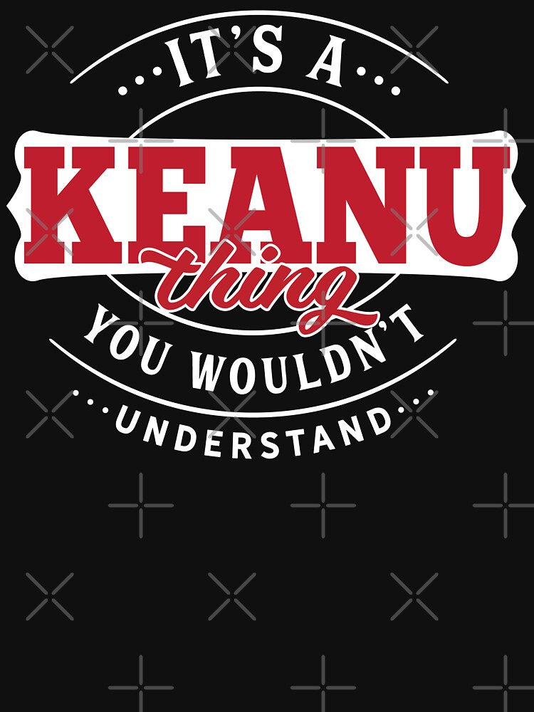 Thumbnail 7 of 7, Essential T-Shirt, Keanu Name T-shirt Keanu Thing Keanu designed and sold by wantneedlove.