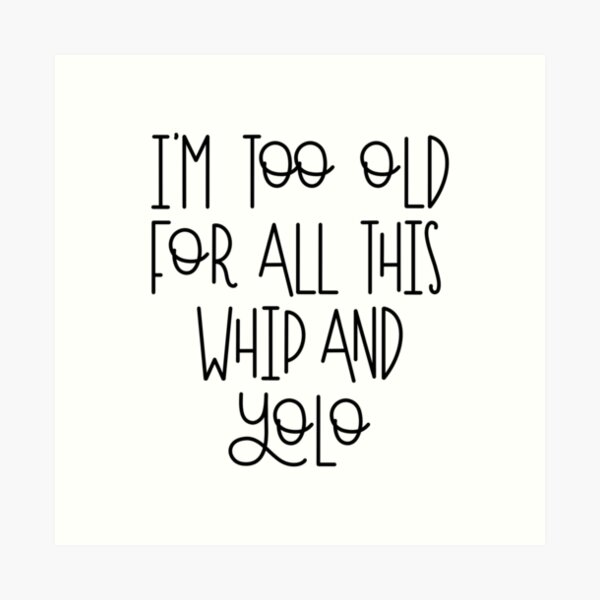 Whip & Yolo Art Print