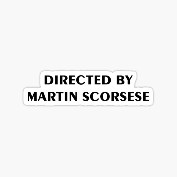 Directed by Martin Scorsese Sticker