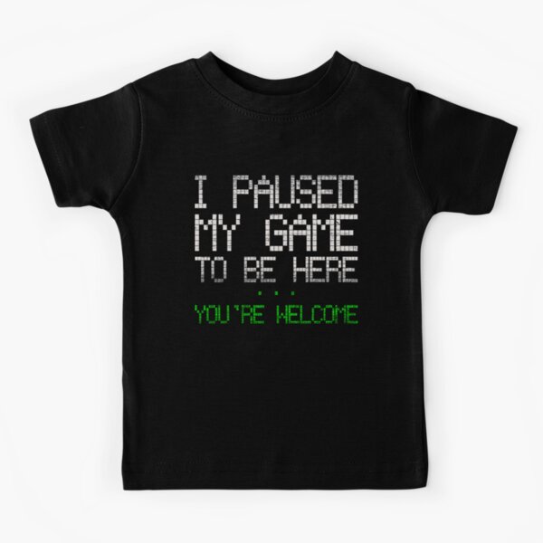 Paused my game Kids T-Shirt