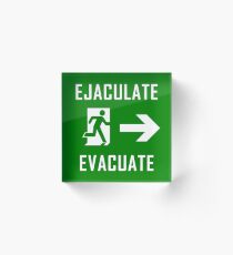 Ejaculate and Evacuate Acrylic Block