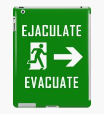 Ejaculate and Evacuate iPad Case/Skin