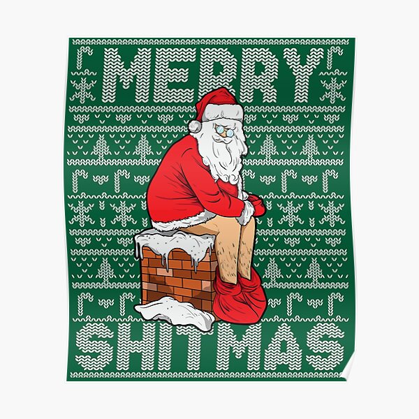 Merry Shitmass Ugly Christmas Poster