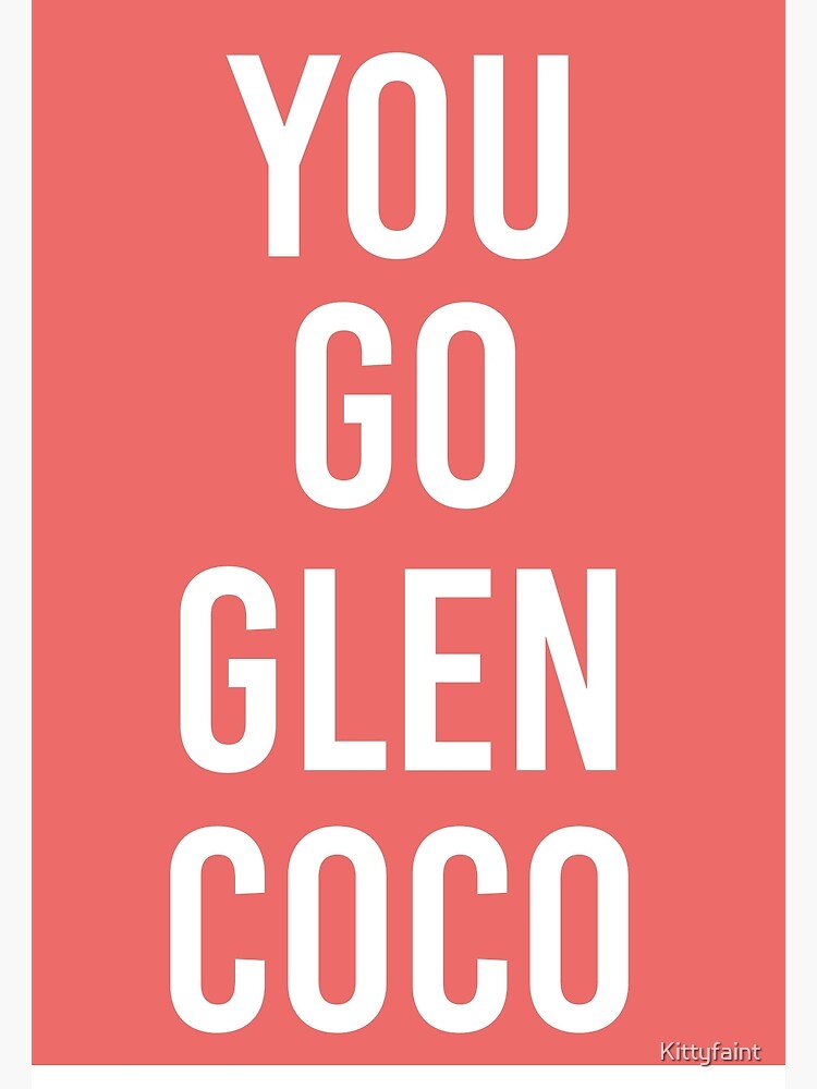you go glen coco mean girls personalised greeting card congratulations you go glen coco mean girls personalised greeting card congratulations