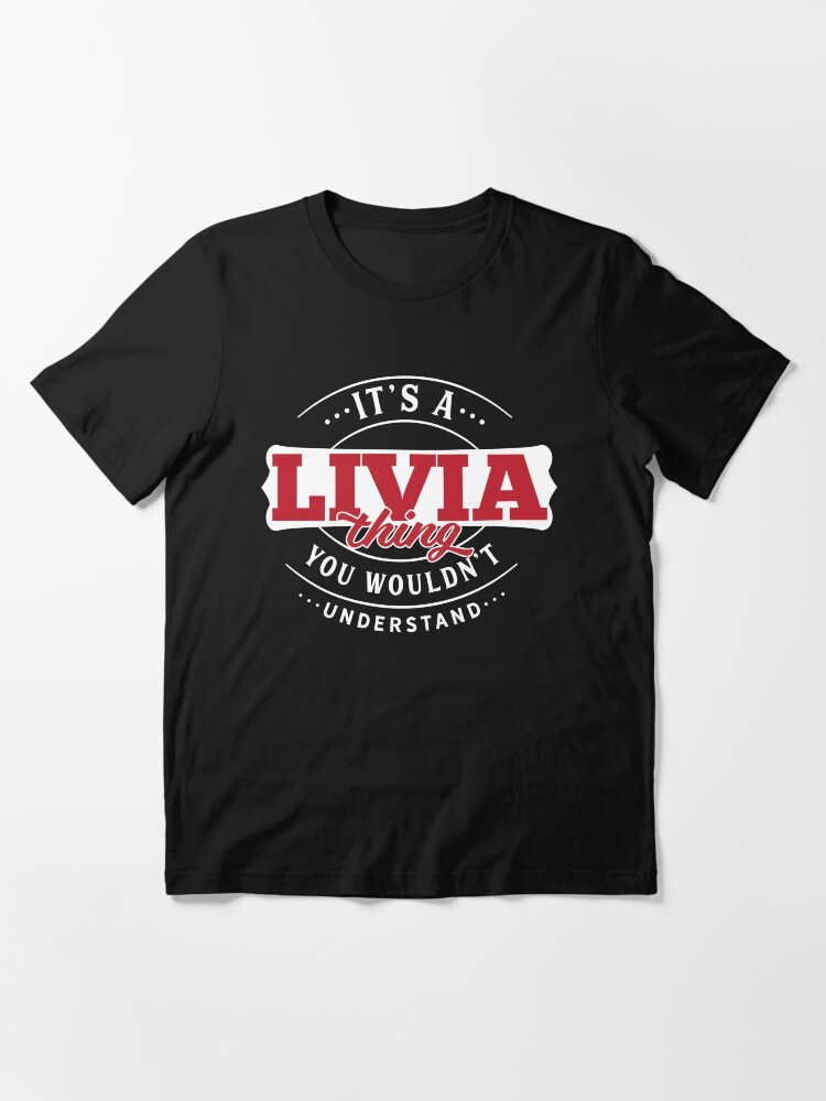 Thumbnail 2 of 7, Essential T-Shirt, Livia Name T-shirt Livia Thing Livia designed and sold by wantneedlove.