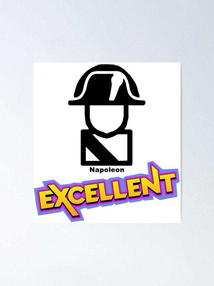 "Excellent Napoleon Bill & Ted" Poster for Sale by engyles Redbubble