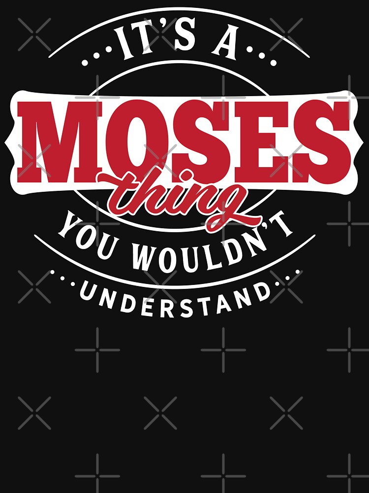 Moses Thing You Wouldn't Understand by wantneedlove