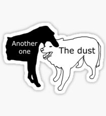 Another One Bites the Dust Sticker