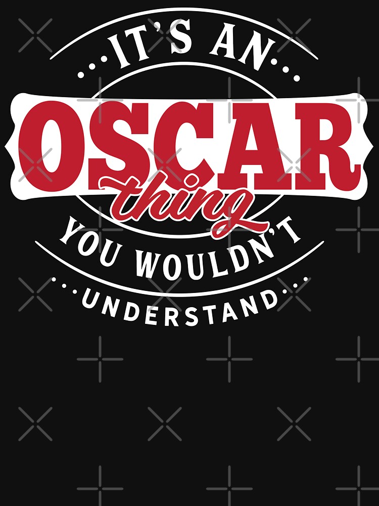 Oscar Thing You Wouldn't Understand by wantneedlove