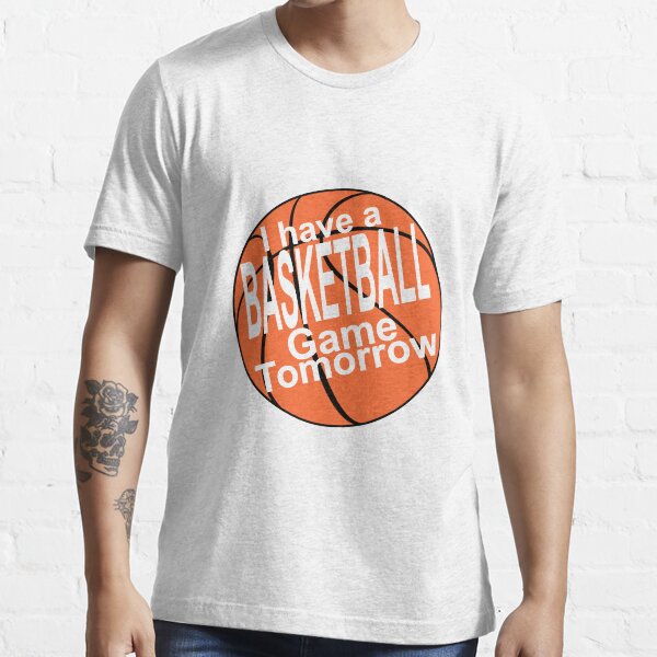 "I Have A Basketball Game Tomorrow Vine Tees RaptureMerch" Tshirt