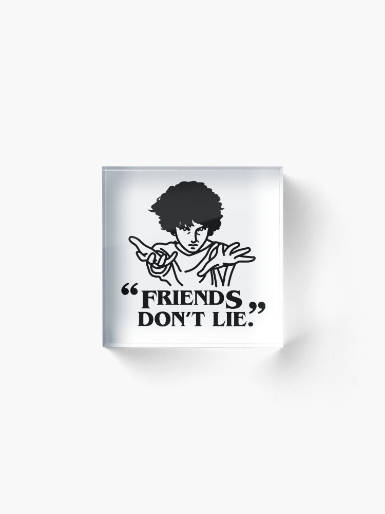 Alternate view of TV series inspired collection - Stranger things - FRIENDS DON'T LIE Acrylic Block