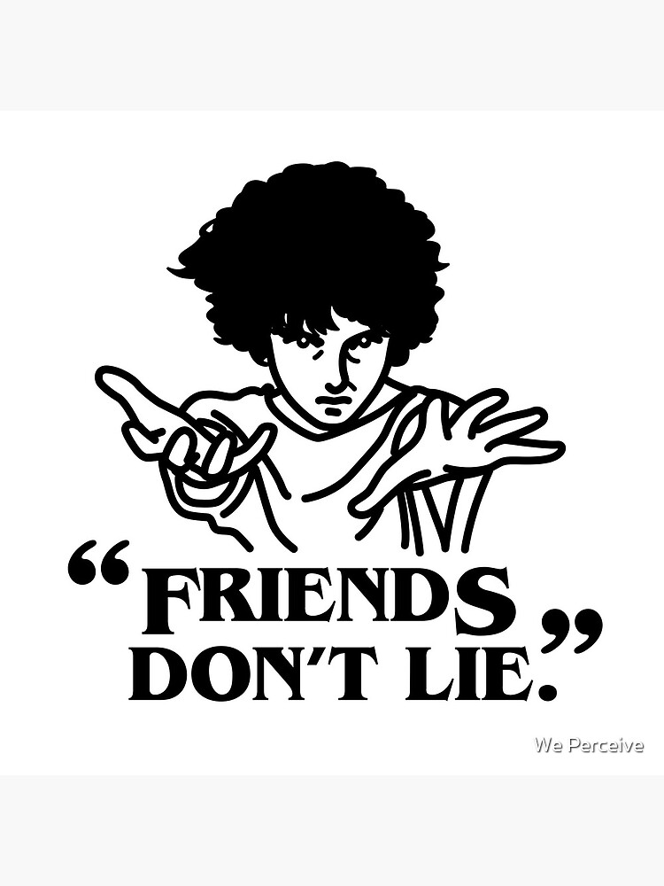 TV series inspired collection - Stranger things - FRIENDS DON'T LIE by CitizenWong
