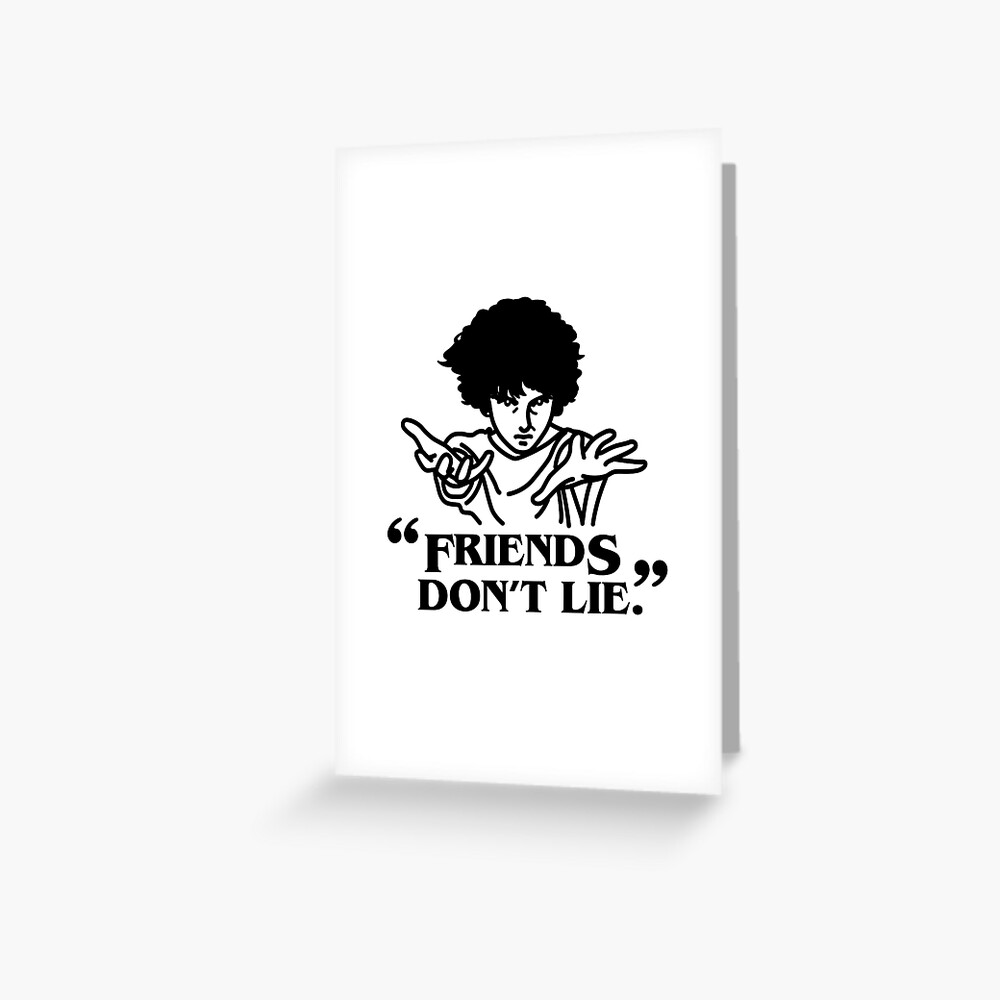 TV series inspired collection - Stranger things - FRIENDS DON'T LIE Greeting Card