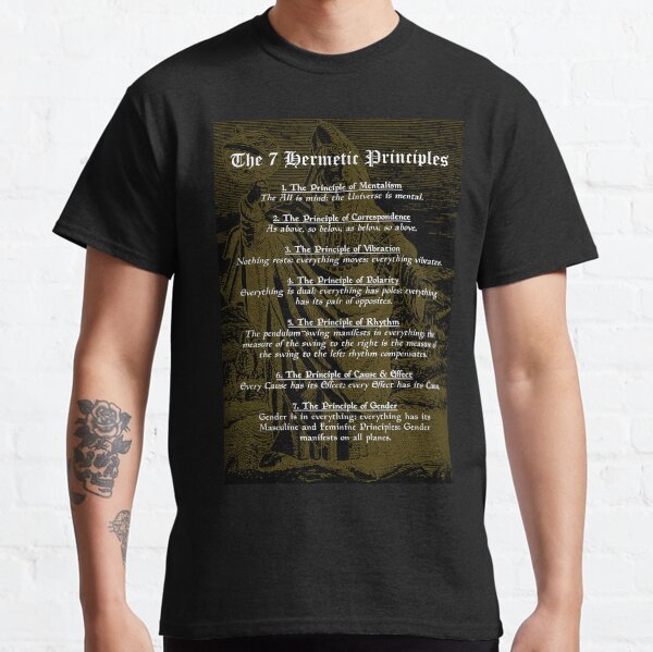 The 7 Hermetic Principles - Greek and Egyptian Philosophy (Hermes Trismegistus) Classic T-Shirt