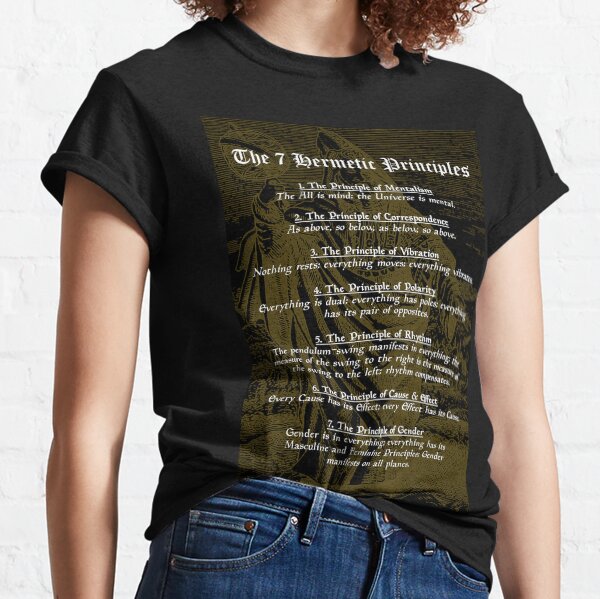 The 7 Hermetic Principles - Greek and Egyptian Philosophy (Hermes Trismegistus) Classic T-Shirt