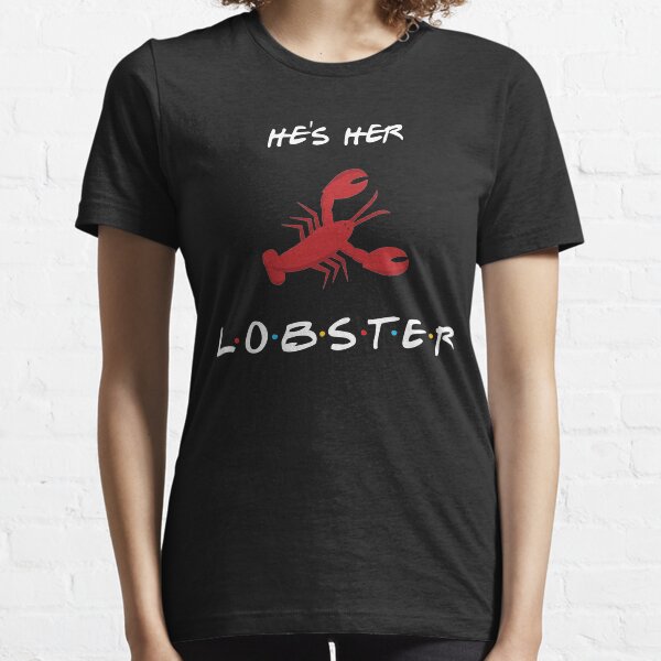 He's Her Lobster Friends Quote Essential T-Shirt
