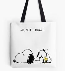 No, not today. Tote Bag