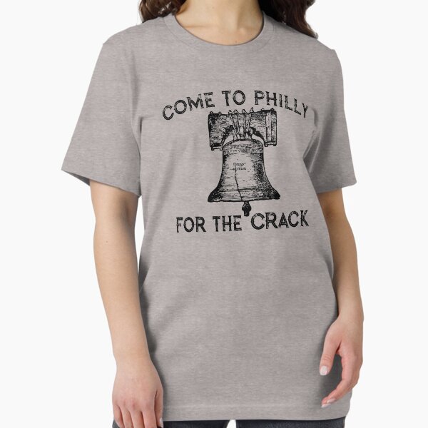 Item preview, Come to Philly for the Crack designed and sold by D Hallin.