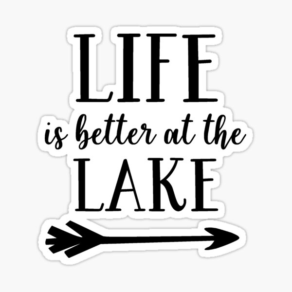 Life Is Better At The Lake Sticker