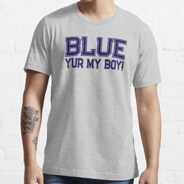 "Old School Blue You're My Boy" Tshirt for Sale by HallinAss