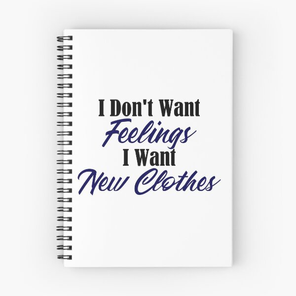 Item preview, Want New Clothes Not Feelings Funny Emo Sarcastic  designed and sold by Articulate.