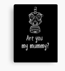 Are you my mummy? Canvas Print