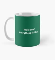 Welcome! Everything is Fine - Inspired by The Good Place Mug