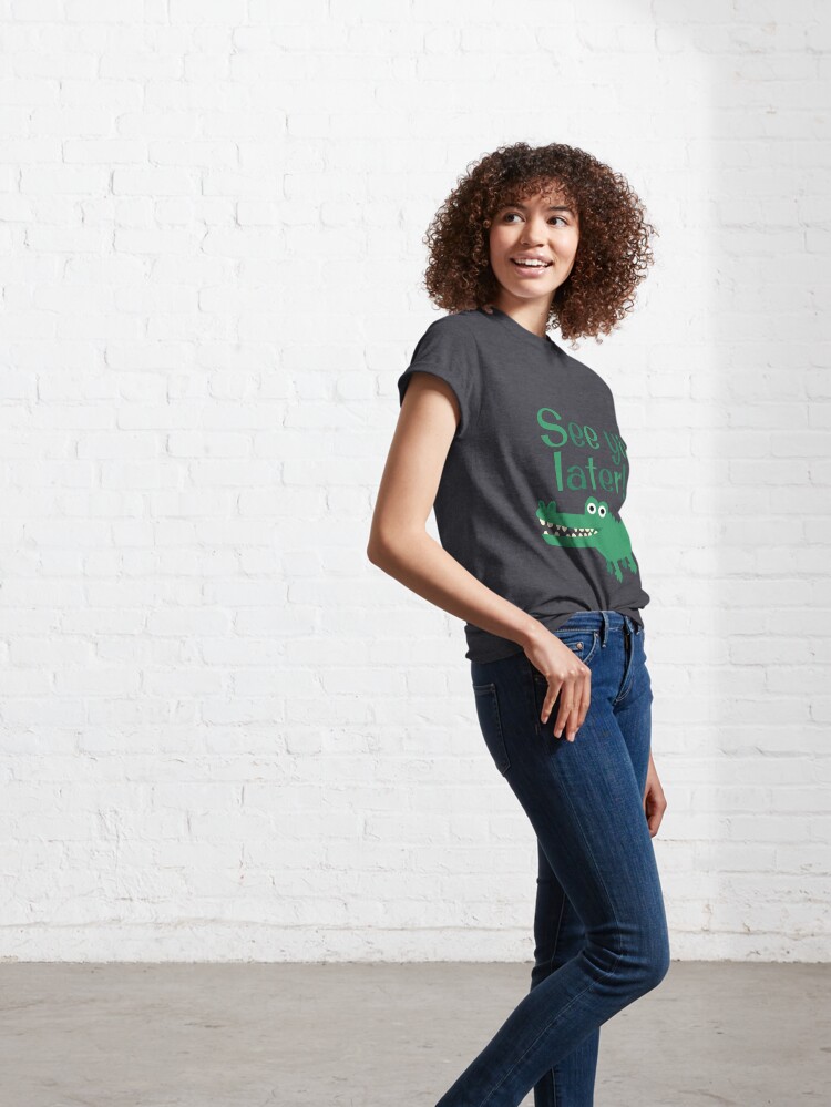 Alternate view of See Ya Later, Alligator! Classic T-Shirt