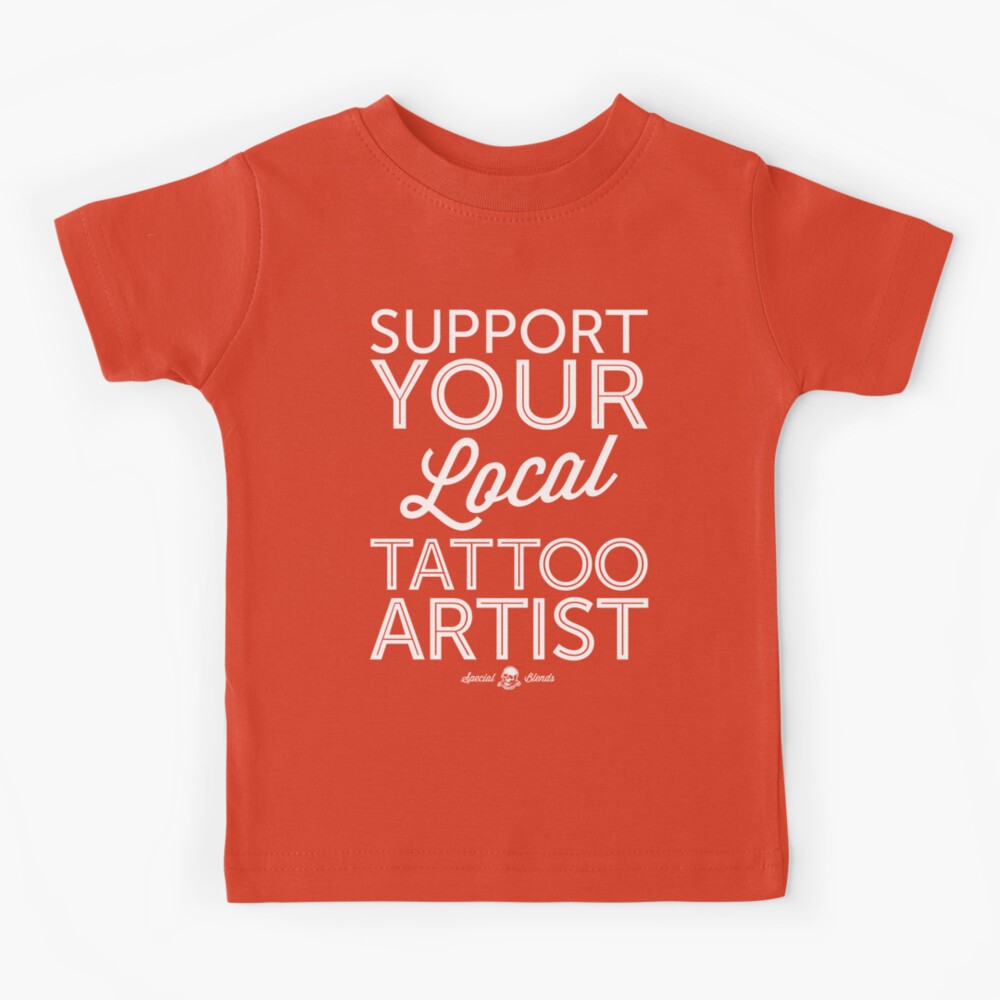 Support Your Local Tattoo Artist Funny Vector T-shirt Designs Svg