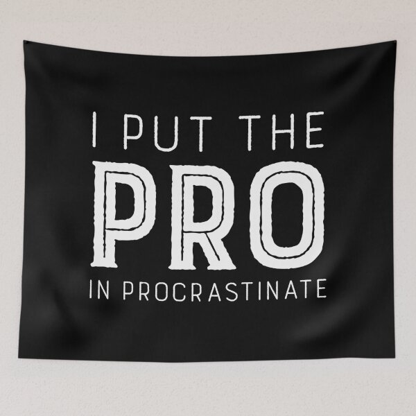 Item preview, I Put The Pro In Procrastinate designed and sold by ZoollGraphics.