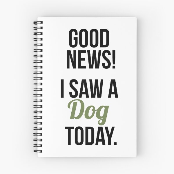Item preview, Good News I Saw A Dog Today designed and sold by hughhhogan.
