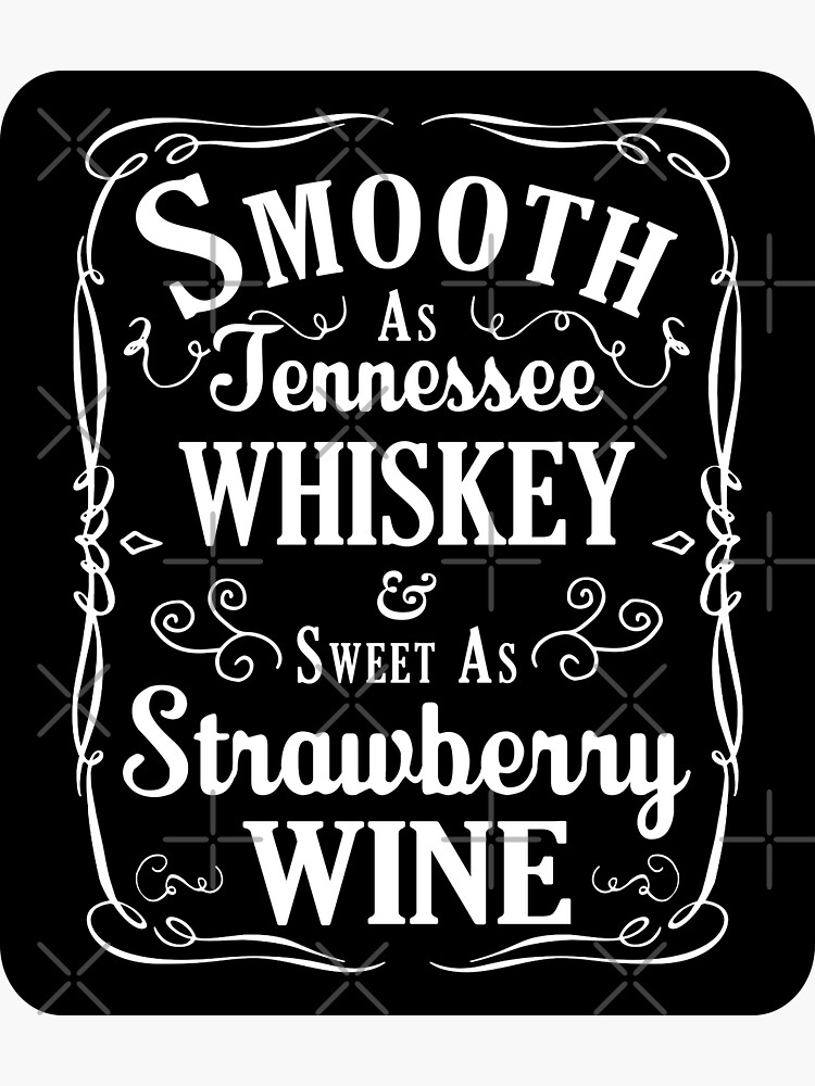 smooth as tennessee whiskey sweet as strawberry wine sweatshirt