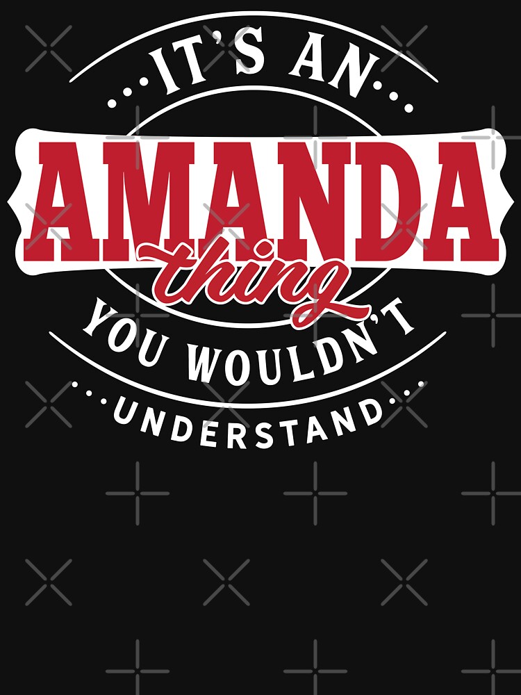 Amanda Thing You Wouldn't Understand by wantneedlove