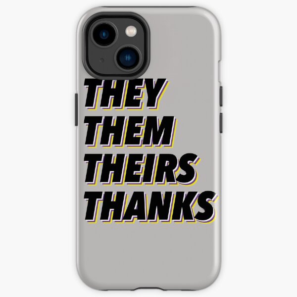 They Them Theirs Thanks iPhone Tough Case