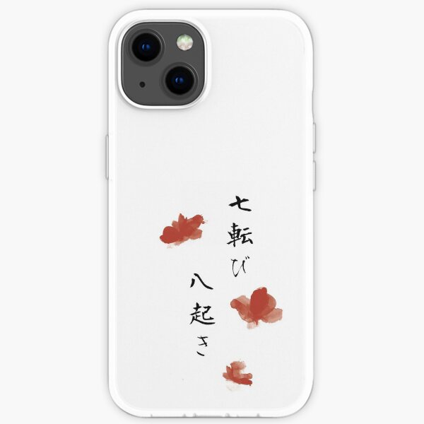Fall seven times get up eight Japanese proverb for hope, inspiration, and motivation! iPhone Soft Case