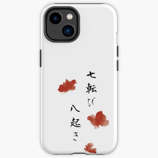 Fall seven times get up eight Japanese proverb for hope, inspiration, and motivation! iPhone Tough Case