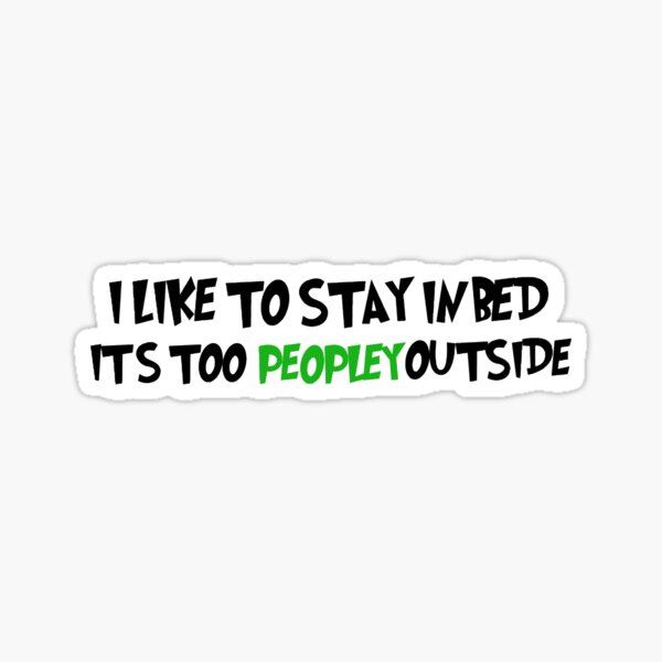 It’s too peopley outside Sticker