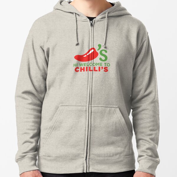 Hi Welcome to Chili's Zipped Hoodie