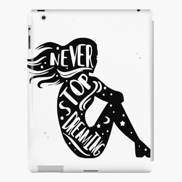 Never stop dreaming iPad Snap Case