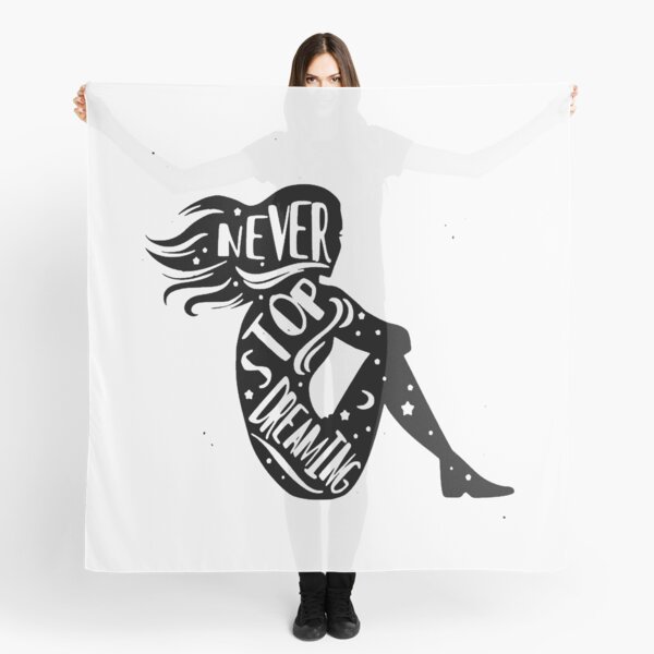 Never stop dreaming Scarf