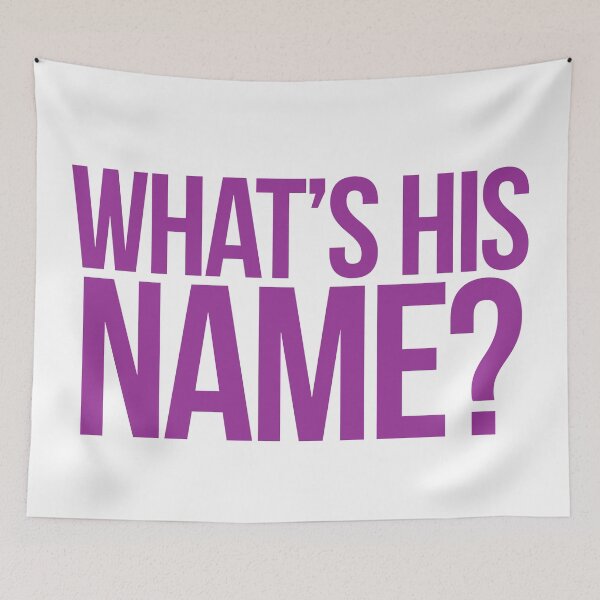 Item preview, What's His Name? designed and sold by ForTheFellas.