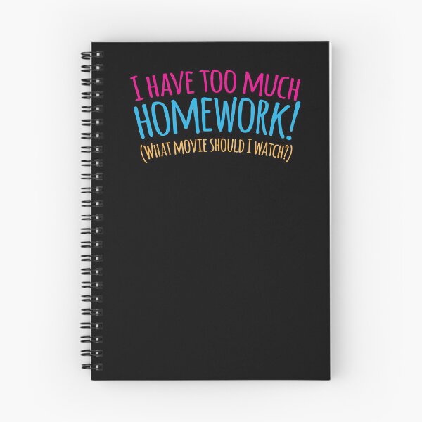 Item preview, I HAVE TOO MUCH HOMEWORK! (what movie should I watch?) designed and sold by jazzydevil.