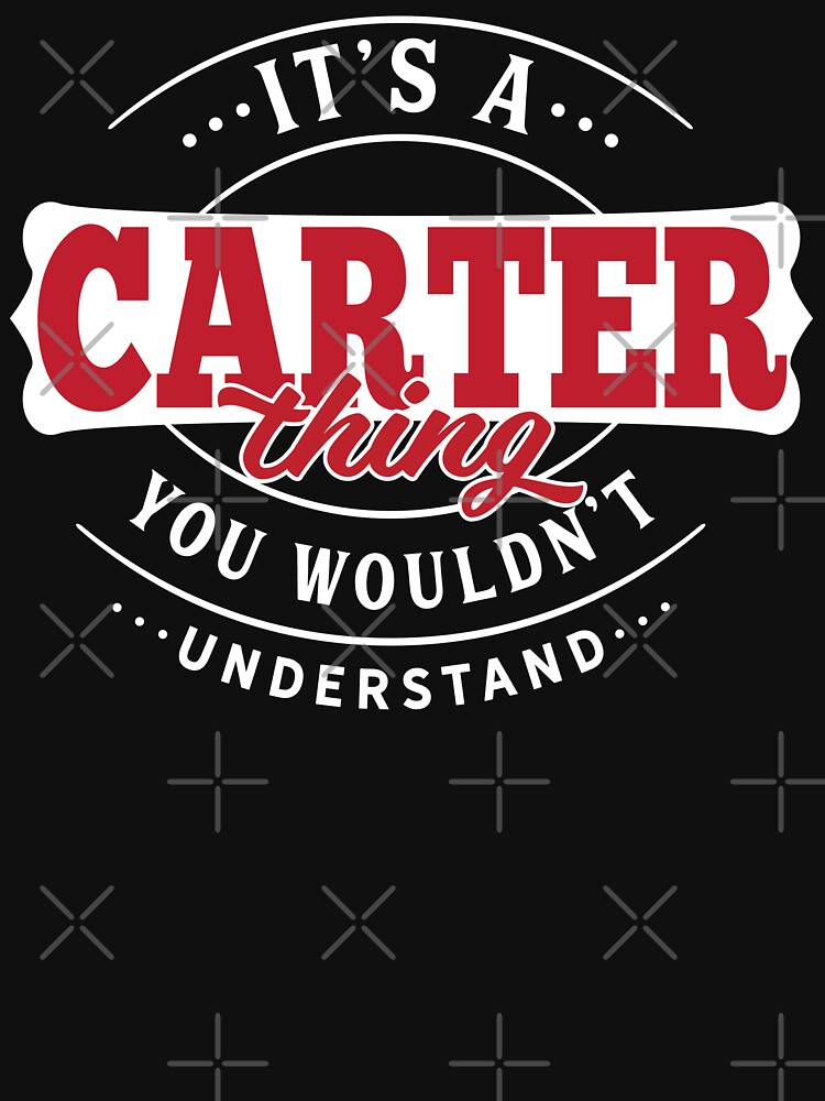 Thumbnail 7 of 7, Essential T-Shirt, Carter Name T-shirt Carter Thing Carter designed and sold by wantneedlove.